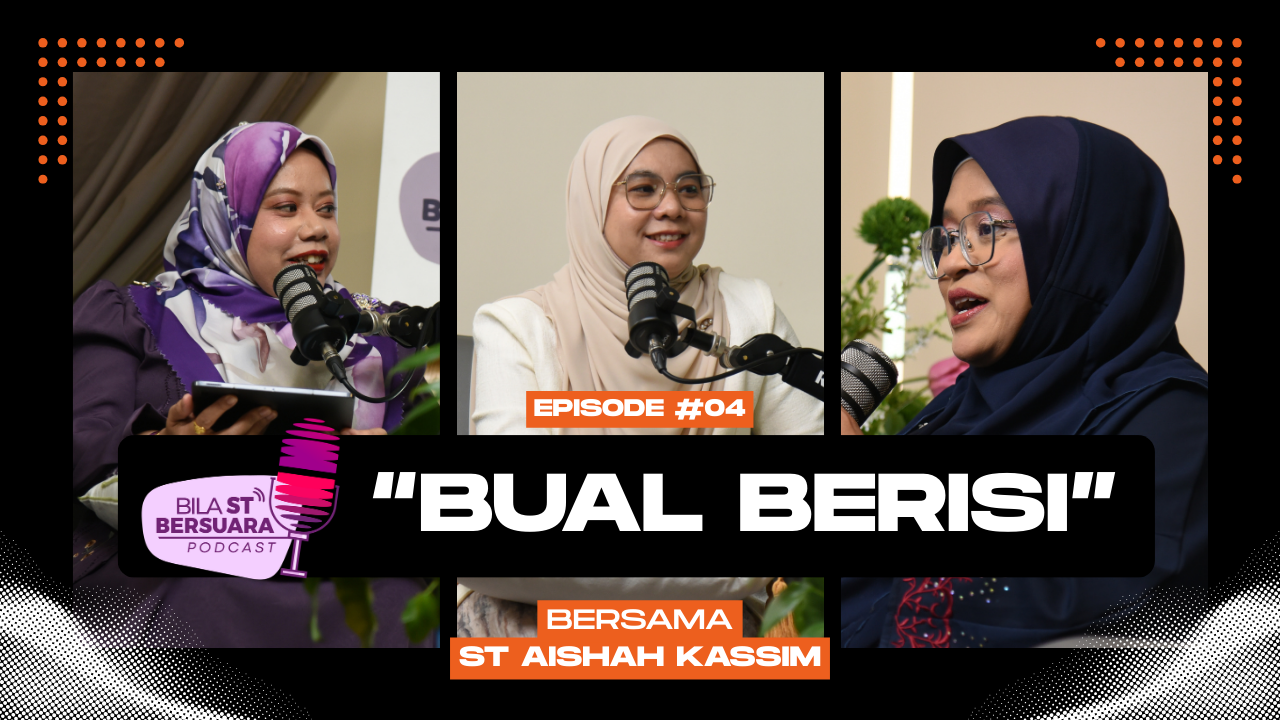 Ep. 4 I Bual Berisi I Podcast Bila ST Bersuara - ST Aishah Kassim